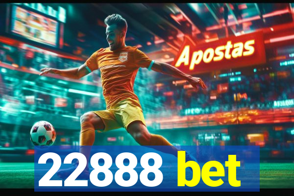 22888 bet